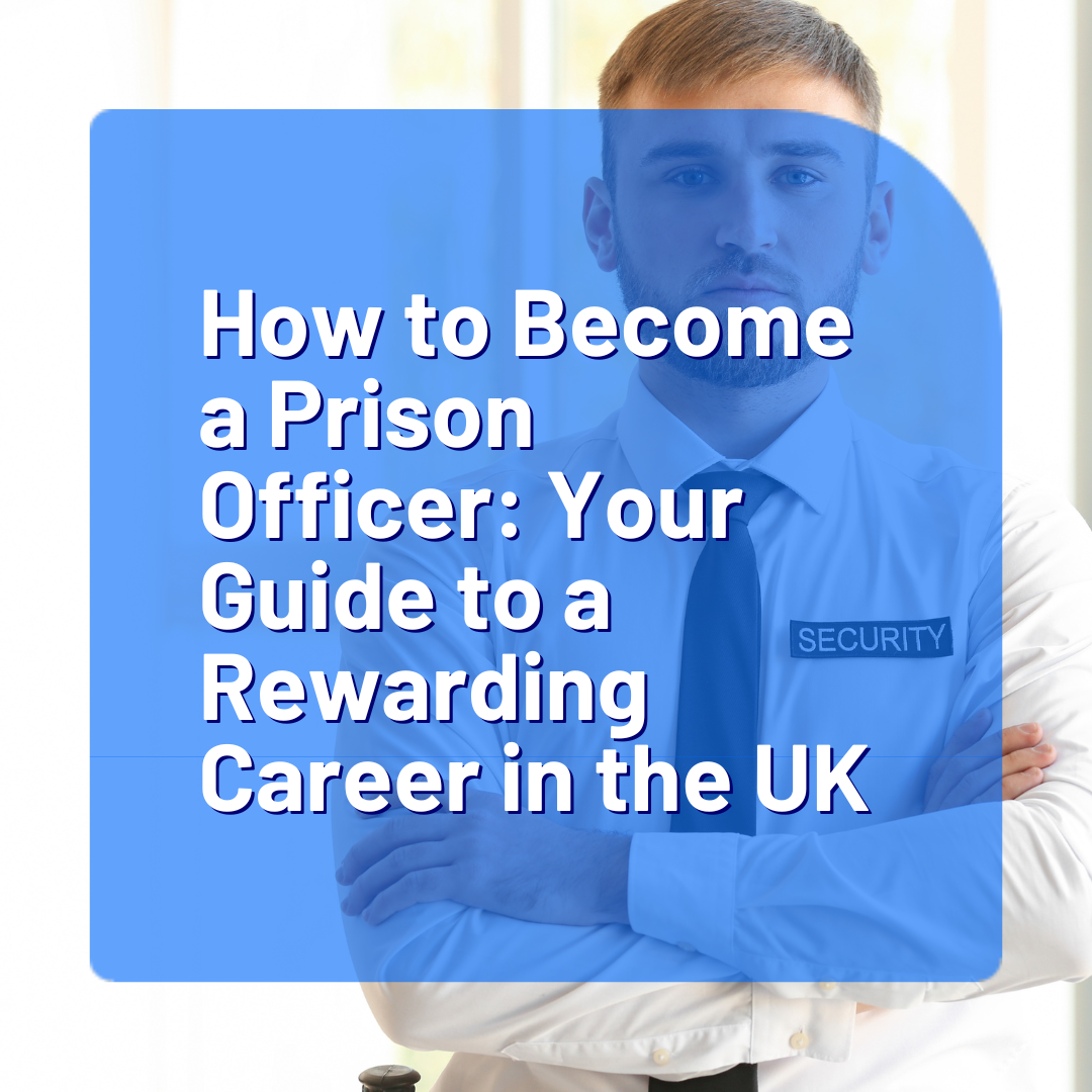 How to Become a Prison Officer Your Guide to a Rewarding Career in the UK